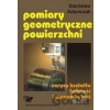 Pomiary geometryczne powierzchni - Stanisław Adamczak