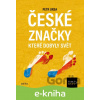 E-kniha České značky, které dobyly svět - kolektiv