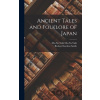 Ancient Tales and Folklore of Japan - Mo-No-Yuki Mo-No-Yuki, Richard Gordon Smith