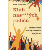 Klub nas***ých rodičů aneb Rozhněvané matky a otcové, spojte se! - Mink Elliottová