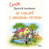 Na chalupě s moderním fotrem - Dominik Landsman