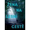 Žena na lesní cestě - Megan Goldin
