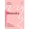 Meandry - Malá zamyšlení v menopauze - Kapsová Lenka