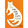 The Age of Cats: From the Savannah to Your Sofa - B. Jonathan Losos