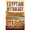 Egyptian Mythology: A Fascinating Guide to Understanding the Gods, Goddesses, Monsters, and Mortals (Matt Clayton)()