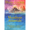 Cooper Diana: Moudrost Atlantidy (téměř každý na Zemi prožil některé z vtělení v Atlantidě; nyní nadešel čas, aby nás pradávná atlantská moudrost znovu oslovila ( 248 str. B5) (vydání Fontána 2013))
