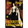 Nezkrotná královna - Jean Plaidy