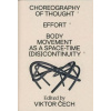 Choreography of Thought – Effort – Body Movement as a Space-time (dis)continuity - Viktor Čech