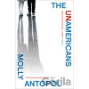 The Unamericans - Molly Antopol