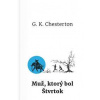 Muž, ktorý bol Štvrtok - Gilbert Keith Chesterton