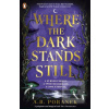 Where the Dark Stands St… (A.B. Poranek)