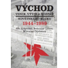 Východ Vznik vývoj a rozpad sovětského bloku 1944 1989 - Vykoukal Jiří Litera Bohuslav Tejchman Miroslav