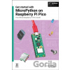 Get started with MicroPython on Raspberry Pi Pico - Ben Everard, Gareth Halfacree
