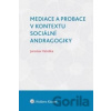 Mediace a probace v kontextu sociální andragogiky - Jaroslav Veteška
