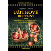 Užitkové rostliny aneb co pěstovat sbírat a jíst od jara do zimy - Dagmar Lánská