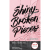 Shiny Broken Pieces (Tiny Pretty Things 2) - Sona Charaipotra, Dhonielle Clayton