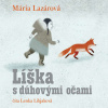 Líška s dúhovými očami - Mária Lazárová (mp3 audiokniha)