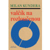 Valčík na rozloučenou - Milan Kundera