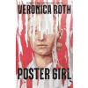 Poster Girl - Veronica Roth