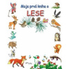 Moja prvá kniha o lese