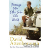 Journeys to the Other Side of the World - David Attenborough