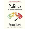 Politics: A Survivor's Guide - Rafael (author) Behr, Atlantic Books