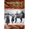 Habsburkové a velká válka 1914-1918 - Petr Prokš