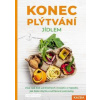 Konec plýtvání jídlem - Více než 333 udržitelných receptů a nápadů, jak beze zbytku zužitkovat potraviny - Tým smarticular.net