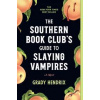 The Southern Book Club's Guide to Slaying Vampires - Grady Hendrix, Quirk Books