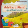 Adelka a Messi - Jaroslava Šulejová