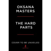 The Hard Parts - Oksana Masters