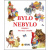 Bylo nebylo Pohádky pro malé čtenáře