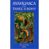 Ayahuasca aneb Tanec s Bohy - Jiří Kuchař