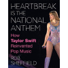 Heartbreak is the National Anthem - Rob Sheffield