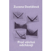 Proč všichni odcházejí - Zuzana Dostálová