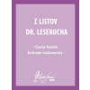 Z listov Dr. Lesebucha - Gustáv Kazimír Zechenter-Laskomerský
