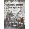 Prague á travers ses Légendes - Anna Novotná; Jan Klimeš