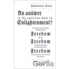 An Answer to the Question - What is Enlightenment? - Immanuel Kant