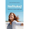Nefňukej! - Moudrost a krása zralých žen - Jean Shinoda Bolenová