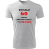 Biele tričko trvalo 60 rokov - darček k 60 narodeninám pre manžela XXL
