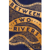 Between Two Rivers - Moudhy Al-Rashid