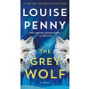 The Grey Wolf - Louise Penny