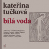 Tučková Kateřina - Bílá voda / MP3 / 3CD [3 CD]
