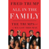 All in the Family : The Trumps and How We Got This Way