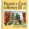 Pověsti z Čech a Moravy III - Jiří Černý, Miloslav Steiner