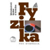 Fyzika pro gymnázia Molekulová fyzika a termika - Karel Bartuška, Emanuel Svoboda