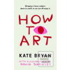 How To Art (Kate Bryan)
