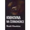 Knihovna na Černohůrce - Hawkins Scott