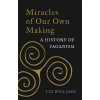Miracles of Our Own Making