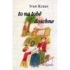 To na tobě doschne - Ivan Kraus